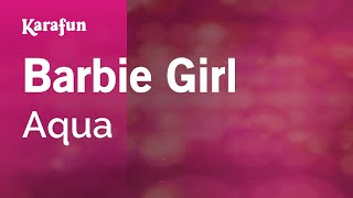 Barbie Girl  Aqua  Karaoke Version  KaraFun [upl. by Joelle]