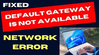 Default Gateway is not Available” Error on Windows 11  10 Fixed [upl. by Gnart636]