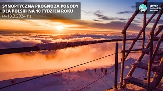 IMGWPIB Synoptyczna prognoza pogody dla Polski na 10 tydzień roku 41032024 r [upl. by Friday360]