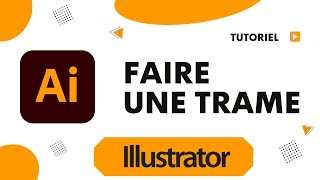 Comment faire une trame sur Illustrator [upl. by Akirea830]