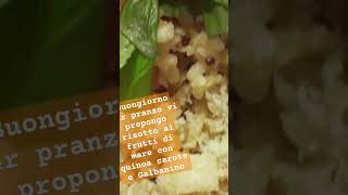 Buongiorno Per pranzo vi propongo risotto ai frutti di mare con quinoa carote e Galbanino [upl. by Etnohc]