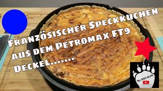 Quiche LorraineFranzösischer Speckkuchen im Petromax FT9 Deckel 38 [upl. by Randy539]