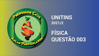 UNITINS 20212  FÍSICA  QUESTÃO 003 [upl. by Siloam]