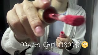 Mean Girl  ASMR [upl. by Wendeline]