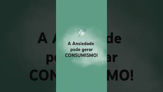 A ansiedade pode gerar consumismo [upl. by Melia]