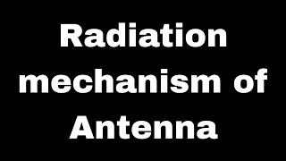 Radiation mechanism of antennaAntenna and wave propagationIn TeluguEnglish [upl. by Joost]