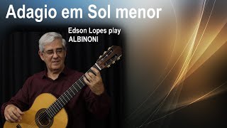 T Albinoni Adagio in G minor by Edson Lopes [upl. by Llebpmac]