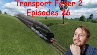 Transport Fever 2 LP8 épisode 26 encore du Fret [upl. by Stasny]