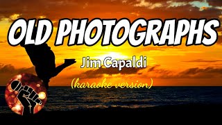 OLD PHOTOGRAPHS  JIM CAPALDI karaoke version [upl. by Pogue]