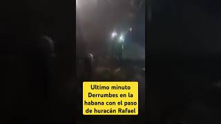 Derrumbe en la habana con el paso de huracán rafael [upl. by Antonin]