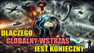 Dlaczego globalny wstrząs jest konieczny [upl. by Adnomal]