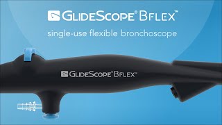 Introducing GlideScope® BFlex™  The SingleUse Bronchoscope Solution [upl. by Sharp503]