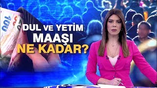 Dul ve yetim maaşı ne kadar oldu [upl. by Airym125]