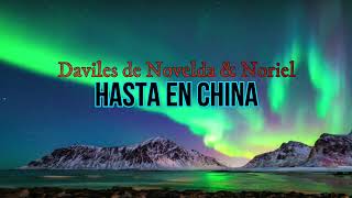 Daviles de Novelda Noriel  Hasta en China Letra [upl. by Aehsan]