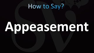 How to Pronounce Appeasement correctly [upl. by Yenahpets298]