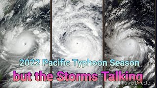 2022 Pacific Typhoon Season but Storms are Talking [upl. by Assilana]