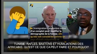 TUNISIE RAFLES BASTONS ET HUMILIATIONS DES AFRICAINS QUEST CE QUE CA PEUT FAIRE ET POURQUOI [upl. by Julia]