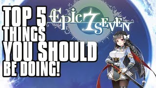 【Epic Seven】 TOP 5 Tips For New Players To Become Stronger [upl. by Kris]