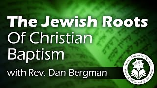 The Jewish Roots of Christian Baptism Lesson 3 [upl. by Harehs530]