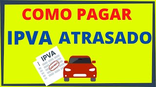 COMO PAGAR IPVA ATRASADO [upl. by Notse]