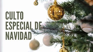 Culto Especial de Navidad [upl. by Nnaynaffit469]