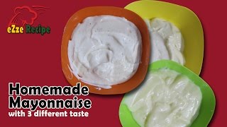 তিনটি স্বাদের মোয়োনিজ রেসিপি  Homemade Mayonnaise Recipe with Three Different Taste [upl. by Tellford]