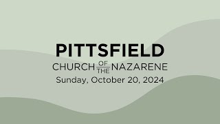 October 20 2024  Sunday Service  Pittsfield Church of the Nazarene [upl. by Reagen]