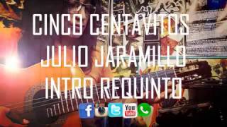 CINCO CENTAVITOS JULIO JARAMILLO INTRO EN REQUINTO TUTORIAL [upl. by Dione]