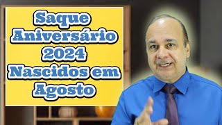 Saque Aniversário 2024 Nascidos em Agosto [upl. by Sucrad654]