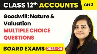 Class 12 Accounts Chapter 3  Goodwill Nature amp Valuation  Multiple Choice Questions 202223 [upl. by Cavit122]