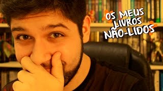 OS MEUS LIVROS NÃO LIDOS DA ESTANTE [upl. by Augie]