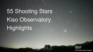 55 best shooting stars and meteors recorded in 4 hours from Kiso Observatory Japan [upl. by Tamera493]