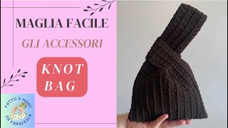 Maglia facile — KNOT BAG — ad uncinetto tutorial passo passo [upl. by Carson822]