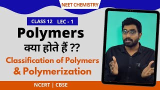 Polymers Chemistry Class 12 L 01 Classification of Polymers Polymerization NEET Chemistry 2021 [upl. by Moretta]