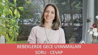 Bebeklerde Gece Uyanmaları  Soru  Cevap [upl. by Hcardahs826]