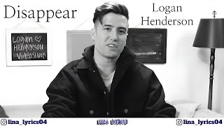 Disappear  Logan Henderson  Lyrics [upl. by Ecirtram]