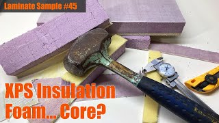 Laminate Sample 45 XPS Foam Insulation Core [upl. by Ymmor707]