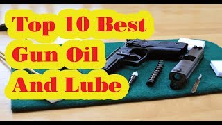 Best Gun Oil And Lube to Buy in 2020 [upl. by Assela]