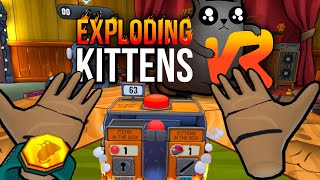 Exploding Kittens VR is Absolutely Hilarious [upl. by Kiefer697]