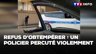 Refus d’obtempérer  un policier percuté violemment [upl. by Oliana]