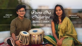 PHERO NA NAJARIYA  SONG COVER  ISHWARI NAGAPURE  ABHAY GURJAR  TABLA GUYS  QALA [upl. by Eeimaj839]