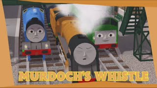 Murdoch’s Whistle REDONE Trailer [upl. by Normandy917]