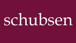 How to Pronounce schubsen pushing Correctly in German [upl. by Antin]