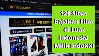 120 Situs Bajakan Film di Luar Indonesia Milik IndoXXI [upl. by Ahsurej]