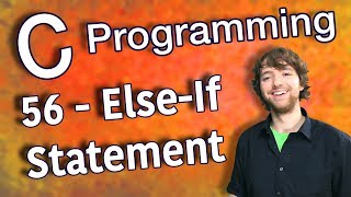 C Programming Tutorial 56  ElseIf Statement [upl. by Enelyw384]