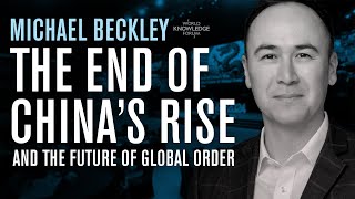 Michael Beckley on The End of China’s Rise amp the Future of Global Order  WORLD KNOWLEDGE FORUM 2024 [upl. by Rothmuller]