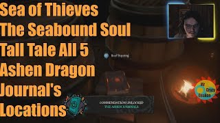 Sea of Thieves The Seabound Soul Tall Tale All 5 Ashen Dragon Journals Locations [upl. by Aneeuqahs]