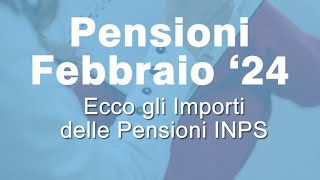 Pensioni di Febbraio 2024 ecco il dettaglio degli importi Inps [upl. by Notnyw286]