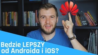 NOWY SYSTEM HUAWEIa Co już wiemy [upl. by Lavine]