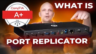 What is Port Replicator Explained  CompTIA A Course [upl. by Zonnya]